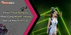 Chiến Thuật Bóng Đá Phản Công Nhanh: Hướng Dẫn Lật Kèo Đỉnh Cao