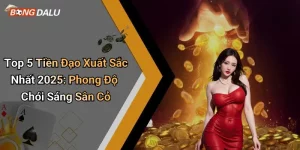 Top 5 Tiền Đạo Xuất Sắc Nhất 2025: Phong Độ Chói Sáng Sân Cỏ
