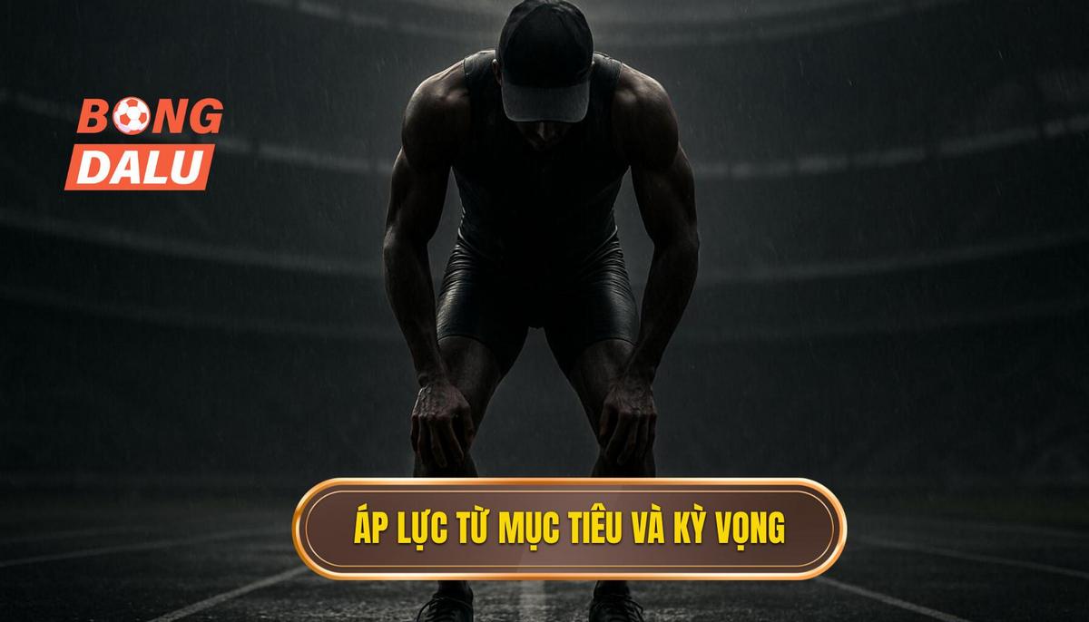 Áp lực từ mục tiêu và kỳ vọng_ Yếu tố định hình kèo