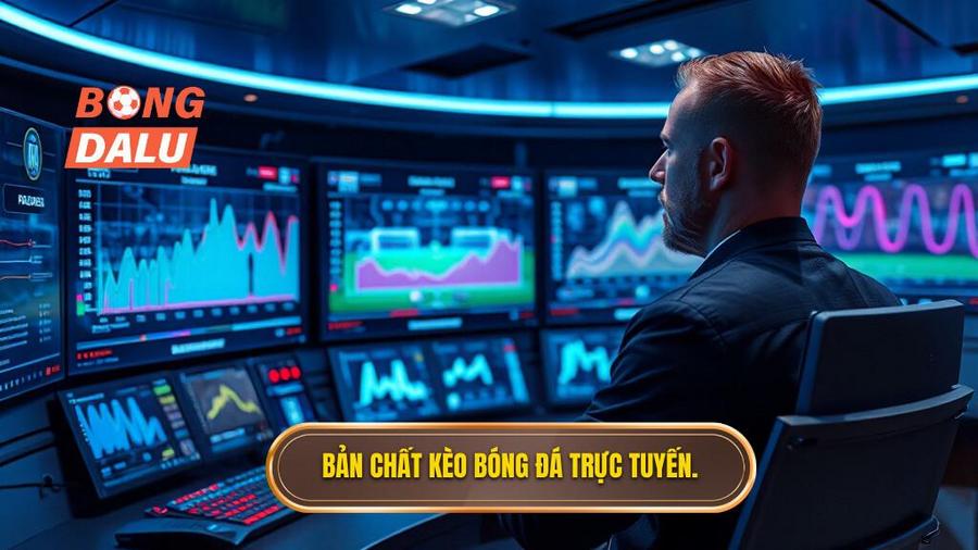 Hiểu bản chất của kèo bóng đá theo thời gian thực